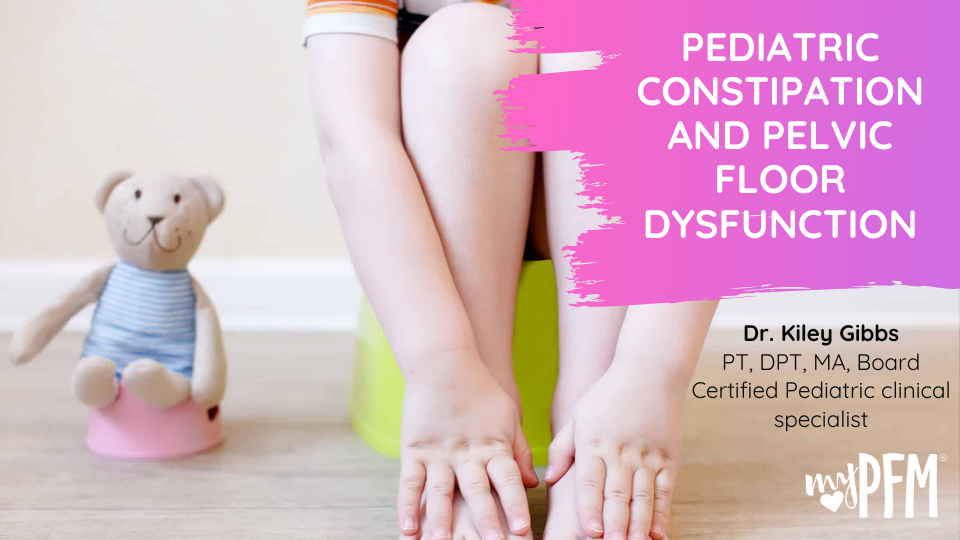 Pediatric Constipation and Pelvic Floor Dysfunction